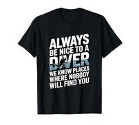 Citation Humoristique Always Be Nice to A Diver Scuba T-Shirt