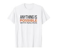 Citation Humoristique « Anything is Possible with Nachos » T-Shirt Graphique avec Valeur