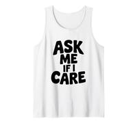 Citation Humoristique Ask Me If I Care Sarcastique Humour Débardeur