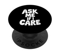 Citation Humoristique Ask Me If I Care Sarcastique Humour PopSockets PopGrip Adhésif