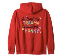 Citation humoristique « At Least My Trauma Made Me » Sweat à Capuche