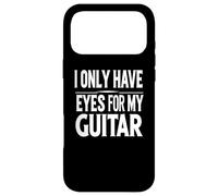 Citation Humoristique avec Inscription « I Only Have Eyes for My Guitar » Coque pour iPhone 17 Pro Max