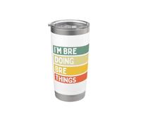 Citation humoristique avec inscription « I'm Bre Doing Bre Things » Gobelet isotherme en acier inoxydable double paroi