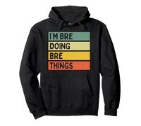 Citation Humoristique avec Inscription « I'm Bre Doing Bre Things » Sweat à Capuche