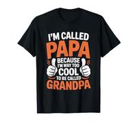 Citation Humoristique avec Inscription « I'm Called Papa Because I Am Way Too Cool » T-Shirt
