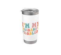 Citation humoristique avec inscription « I'm My Husband's Problem » Gobelet isotherme en acier inoxydable double paroi