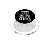 Citation Humoristique avec Typographie Minimaliste You're Not My Daughter PopSockets PopGrip pour MagSafe