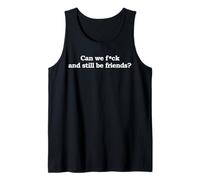 Citation humoristique Can We Fck And Still Be Friends pour homme et femme Débardeur