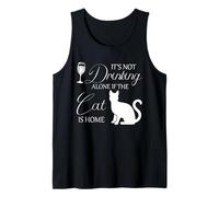 Citation Humoristique « Cat Drinking Alone » - Chat is Home - Amoureux des Animaux Débardeur