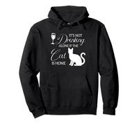 Citation Humoristique « Cat Drinking Alone » - Chat is Home - Amoureux des Animaux Sweat à Capuche