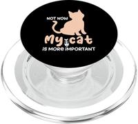 Citation Humoristique Cat Not Now My Cat is More Important PopSockets PopGrip pour MagSafe
