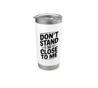 Citation humoristique classique « Don't Stand So Close to Me » Gobelet isotherme en acier inoxydable double paroi