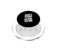 Citation Humoristique Classique « Don't Stand So Close to Me » PopSockets PopGrip pour MagSafe