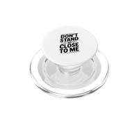 Citation Humoristique Classique « Don't Stand So Close to Me » PopSockets PopGrip pour MagSafe