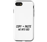 Citation Humoristique « Copy and Paste Me Into Bed » Coque pour iPhone SE (2020) / 7/8