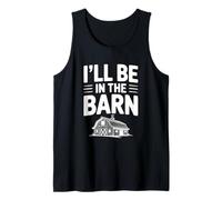 Citation Humoristique de Fermier I'll Be in The Barn Débardeur
