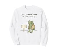 Citation Humoristique de Grenouille I Was Normal Once It Didn't Work Out Sweatshirt