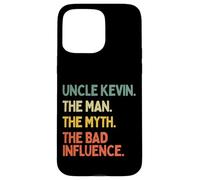 Citation Humoristique de l'oncle Kevin The Man The Myth The Bad Influence Coque pour iPhone 15 Pro Max