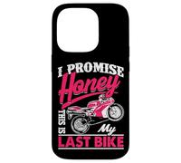 Citation Humoristique de Moto I Promise Honey This is My Last Bike Coque pour iPhone 14 Pro