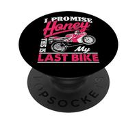 Citation Humoristique de Moto I Promise Honey This is My Last Bike PopSockets PopGrip Adhésif
