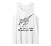 Citation Humoristique de pêche I Can't Work Today My Arm is in A Cast Débardeur