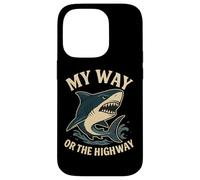 Citation Humoristique de Requin My Way Or The Highway Coque pour iPhone 14 Pro