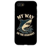 Citation Humoristique de Requin My Way Or The Highway Coque pour iPhone SE (2020) / 7/8