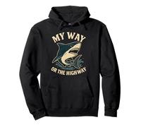 Citation Humoristique de Requin My Way Or The Highway Sweat à Capuche