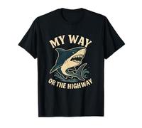 Citation Humoristique de Requin My Way Or The Highway T-Shirt