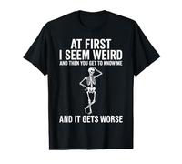 Citation Humoristique de Squelette étrange Gets Worse T-Shirt Graphique avec Valeur