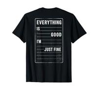 Citation Humoristique « Everything is Good Im Just Fine Sarcasm » T-Shirt