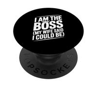 Citation Humoristique « I Am The Boss My Wife Said I Could Be Funny » PopSockets PopGrip Adhésif
