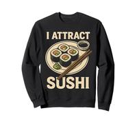 Citation Humoristique « I Attract Sushi » Sweatshirt