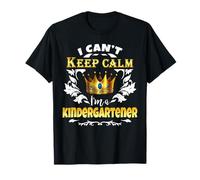 Citation Humoristique « I Can't Keep Calm I'm a Kindergartener First Day » T-Shirt