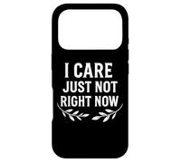Citation Humoristique « I Care Just Not Right Now » Coque pour iPhone 17 Pro