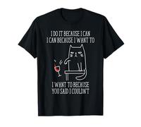 Citation Humoristique « I Do It Because I Can Pet » T-Shirt