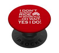 Citation Humoristique « I Don't Always Ride My Motorcycle » PopSockets PopGrip Adhésif