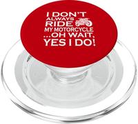 Citation Humoristique « I Don't Always Ride My Motorcycle » PopSockets PopGrip pour MagSafe