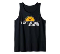 Citation Humoristique « I Don't Like Tacos Said NO Juan Ever » Débardeur