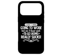 Citation Humoristique « I Don't Mind Going to Work » Coque pour iPhone 17 Pro Max