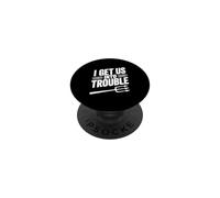 Citation Humoristique « I Get Us Into Trouble » pour Les réunions d'amis PopSockets PopGrip Adhésif