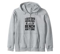 Citation Humoristique I Got 99 Problems But A Bench Ain't One Sweat à Capuche