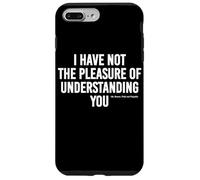 Citation Humoristique « I Have Not The Pleasure of Understanding You » Coque pour iPhone 7 Plus/8 Plus