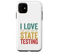 Citation Humoristique « I Love State Testing Final Day » pour Professeur Coque pour iPhone 11