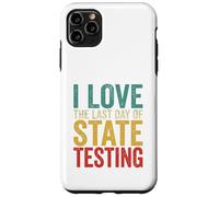 Citation Humoristique « I Love State Testing Final Day » pour Professeur Coque pour iPhone 11 Pro Max