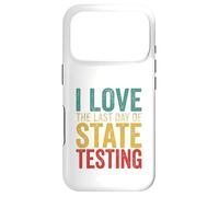 Citation Humoristique « I Love State Testing Final Day » pour Professeur Coque pour iPhone 17 Pro