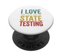 Citation Humoristique « I Love State Testing Final Day » pour Professeur PopSockets PopGrip Adhésif