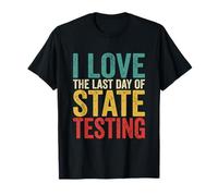 Citation Humoristique « I Love State Testing Final Day » pour Professeur T-Shirt