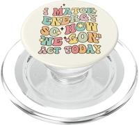 Citation Humoristique « I Match Energy So How We Gon Act Today » PopSockets PopGrip pour MagSafe