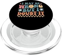 Citation Humoristique « I May Be Wrong But I Doubt It » PopSockets PopGrip pour MagSafe